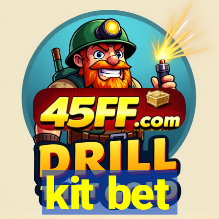 kit bet
